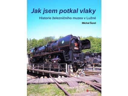 JAK JSEM POTKAL VLAKY  Šorel Michal