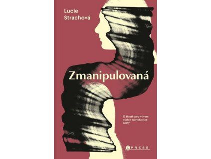 ZMANIPULOVANÁ  Strachová Lucie