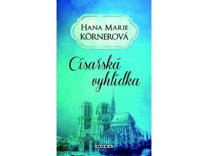 CÍSAŘSKÁ VYHLÍDKA  Kornerová Hana Marie