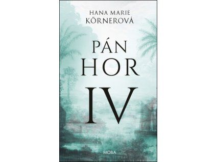 PÁN HOR IV  Kornerová Hana Marie