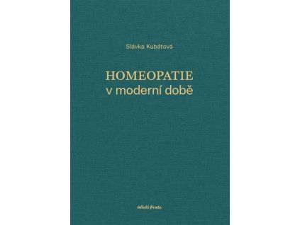 HOMEOPATIE V MODERNÍ DOBĚ  Kubátová Slávka