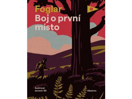 BOJ O PRVNÍ MÍSTO  Foglar Jaroslav