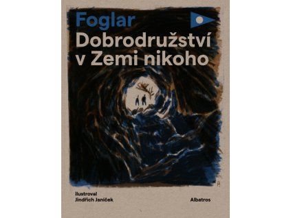 DOBRODRUŽSTVÍ V ZEMI NIKOHO  Foglar Jaroslav