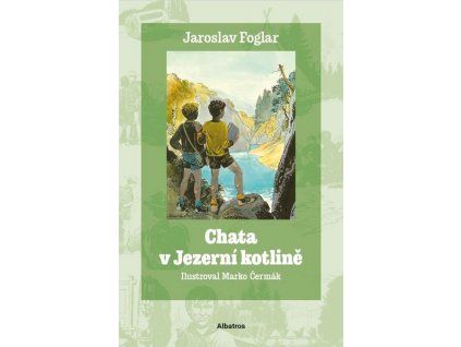 CHATA V JEZERNÍ KOTLINĚ  Foglar Jaroslav