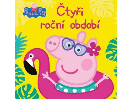 PEPPA PIG - ČTYŘI ROČNÍ OBDOBÍ  Kolektiv