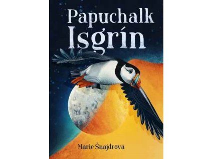 PAPUCHALK ISGRÍN  Marie Šnajdrová