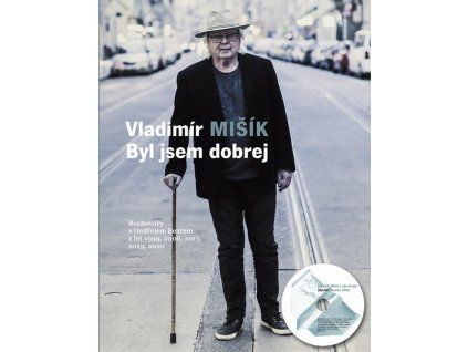 BYL JSEM DOBREJ  Bezr Ondřej, Mišík Vladimír