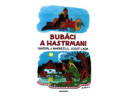 BUBÁCI A HASTRMANI  Lada Josef