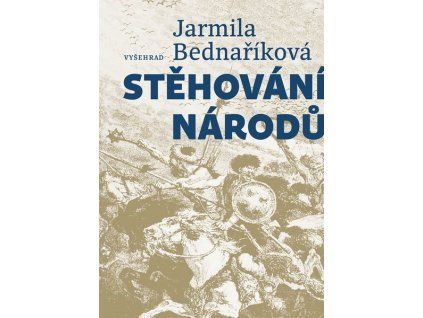 STĚHOVÁNÍ NÁRODŮ  Bednaříková Jarmila