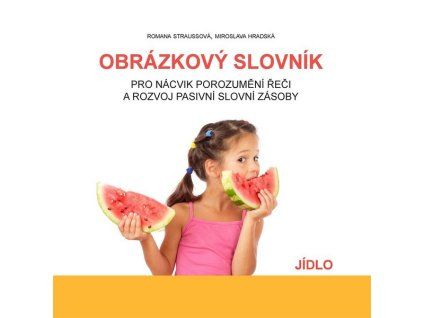 OBRÁZKOVÝ SLOVNÍK - JÍDLO  Hradská Miroslava, Straussová Romana
