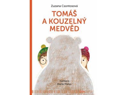 TOMÁŠ A KOUZELNÝ MEDVĚD  Csontosová Zuzana