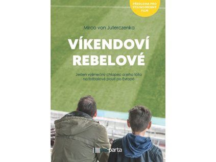 VÍKENDOVÍ REBELOVÉ  von Juterczenka Mirco
