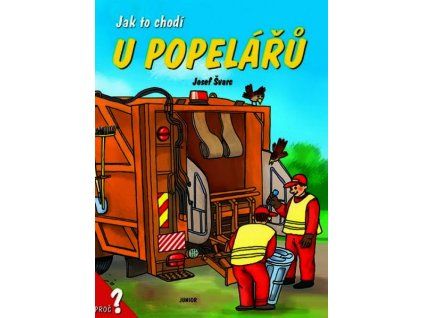 JAK TO CHODÍ U POPELÁŘŮ  Švarc Josef