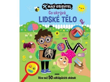 MALÝ OBJEVITEL - CO UKRÝVÁ LIDSKÉ TĚLO  Kolektiv