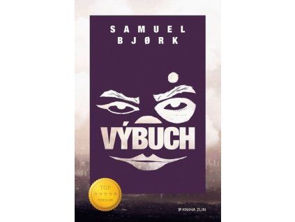 VÝBUCH  Mrázová Daniela, Bjork Samuel, Křenek Vá