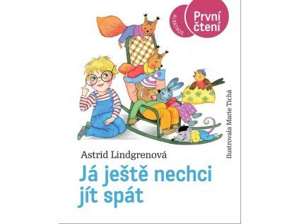 JÁ JEŠTĚ NECHCI JÍT SPÁT  Lindgrenová Astrid