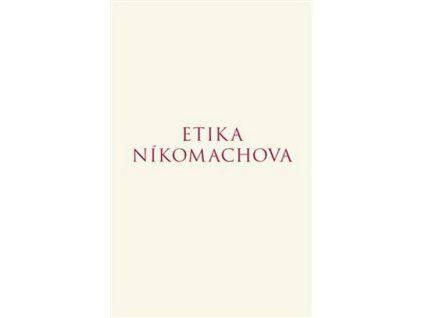 ETIKA NÍKOMACHOVA  Aristotelés