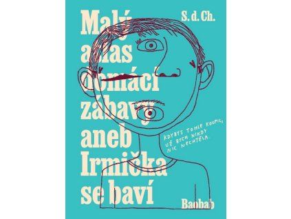 MALÝ ATLAS DOMÁCÍ ZÁBAVY ANEB IRMIČKA SE BAVÍ