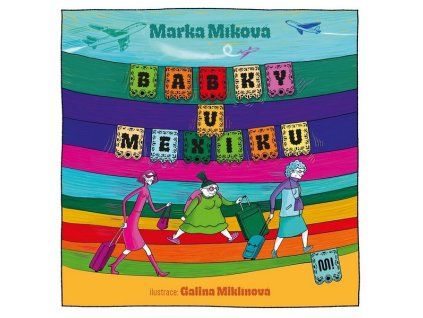 BABKY V MEXIKU  Míková Marka