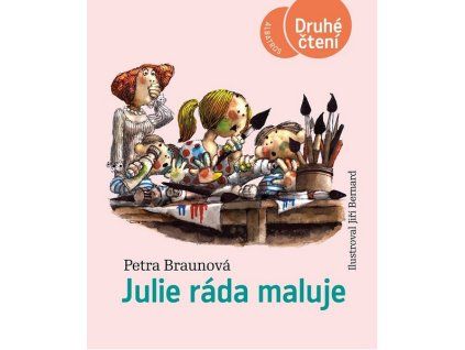 JULIE RÁDA MALUJE  Braunová Petra