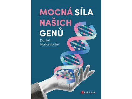 MOCNÁ SÍLA NAŠICH GENŮ  Wallerstorfer Daniel