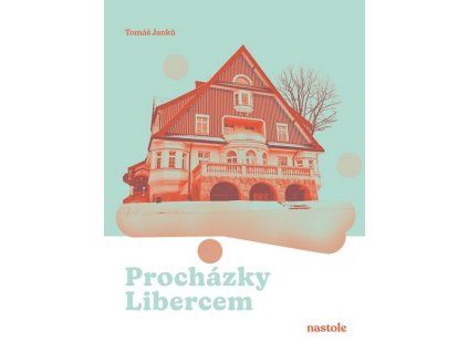 PROCHÁZKY LIBERCEM  Janků Tomáš