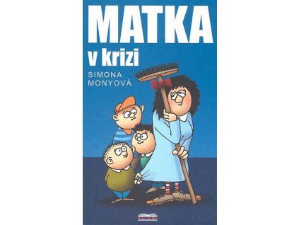 MATKA V KRIZI  Monyová Simona