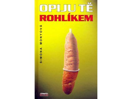 OPIJU TĚ ROHLÍKEM  Monyová Simona