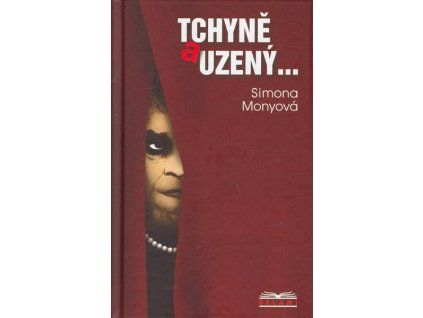 TCHYNĚ A UZENÝ  Monyová Simona