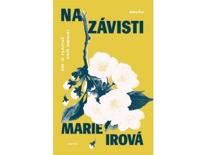 NA ZÁVISTI  Irová Marie