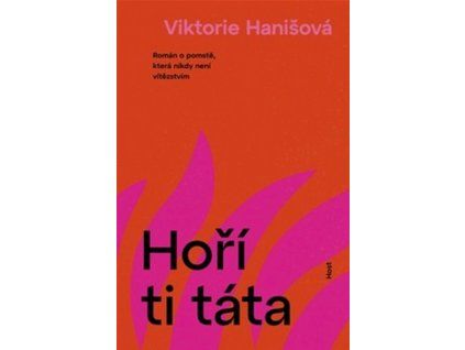 HOŘÍ TI TÁTA
