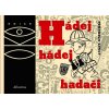 HÁDEJ, HÁDEJ, HADAČI  Strouhal Josef