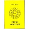 INDICKÁ ASTROLOGIE  Špůrek Milan