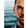 JAN VOJÁČEK: UMĚNÍ BÝT ZDRÁV  Vojáček Jan, Keilová Věra