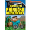 KOMPLETNÍ PŘÍRUČKA - MINECRAFT