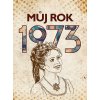 MŮJ ROK 1973  Ježek Martin