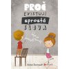 PROČ EXISTUJÍ SPROSTÁ SLOVA, KDYŽ SE NESMĚJÍ POUŽÍVAT?  Durnová Anna