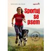 SPORTUJ SE PSEM  SalačováKateřina, Šrolerová Kamila