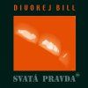 SVATÁ PRAVDA  Divokej Bill