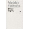 ZROZENÍ TRAGÉDIE  Nietzsche Friedrich