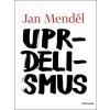 UPRDELISMUS  Menděl Jan