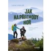 JAK NA PŘECHODY HOR  Venglář Jakub