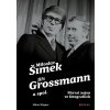 ŠIMEK, GROSSMANN A SPOL.: NÁVRAT NEJEN VE FOTOGRAFIÍCH  Wágner Milan
