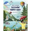 KNÍŽKA SE SAMOLEPKAMI - PUTOVÁNÍ KAPKY VODY  Pospíšilová Barbara, Mazal Zaganova Joan