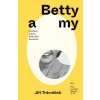 BETTY A MY  Trávníček Jiří