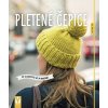 PLETENÉ ČEPICE – OD KLASICKÝCH AŽ PO MODERNÍ