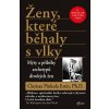 ŽENY, KTERÉ BĚHALY S VLKY - 3. VYDÁNÍ  Pinkola Estés Clarissa