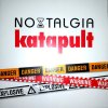 NOSTALGIA  Katapult