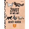 ŽIVOT BY MĚL MÍT DEVĚT KOČEK  Lukášová Ludmila Anna