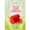 KVĚTINY NAŠÍ PŘÍRODY  Pinnington Andrea, Buckingham Caz
